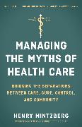 Managing the Myths of Health Care