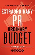 Extraordinary PR, Ordinary Budget