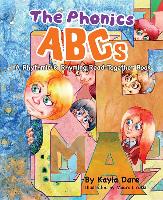 The Phonics ABCs: A Rhythmic & Rhyming Alphabet Book