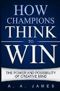 How Champions Think to Win