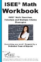 ISEE Math Workbook: ISEE(R) Math Exercises, Tutorials and Multiple Choice Strategies