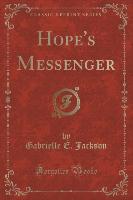 Hope's Messenger (Classic Reprint)