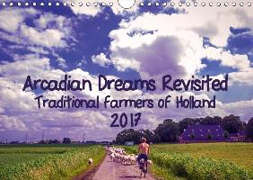 Arcadian Dreams Revisited Traditional Farmers of Holland 2017 2017