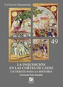 La Inquisición en las Cortes de Cádiz : un debate para la historia