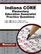 Indiana Core Elementary Education Generalist Practice Questions: Indiana Core Practice Tests & Review for the Indiana Core Assessments for Educator Li