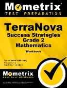 Terranova Success Strategies Grade 2 Mathematics Workbook: Comprehensive Skill Building Practice for the Terranova, Third Edition