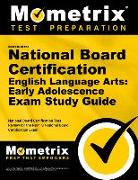 Secrets of the National Board Certification English Language Arts: Early Adolescence Exam Study Guide: National Board Certification Test Review for th