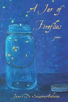 A Jar of Fireflies: Poems