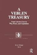 A Veblen Treasury: From Leisure Class to War, Peace and Capitalism