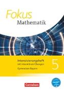 Fokus Mathematik, Bayern - Ausgabe 2017, 5. Jahrgangsstufe, Intensivierungsheft mit interaktiven Übungen auf scook.de