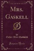 Mrs. Gaskell (Classic Reprint)