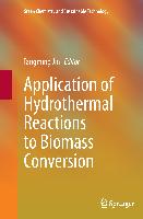 Application of Hydrothermal Reactions to Biomass Conversion