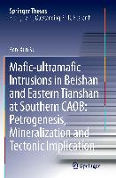 Mafic-ultramafic Intrusions in Beishan and Eastern Tianshan at Southern CAOB: Petrogenesis, Mineralization and Tectonic Implication