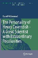 The Personality of Henry Cavendish - A Great Scientist with Extraordinary Peculiarities