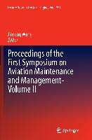 Proceedings of the First Symposium on Aviation Maintenance and Management-Volume II