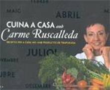 Cuina a casa amb Carme Ruscalleda : receptes per a cada mes amb productes de temporada