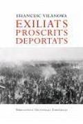 Exiliats, proscrits, deportats : el primer exili dels republicans espanyols : dels camps francesos al llindar de la deportació