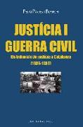 Justícia i Guerra Civil : Els tribunals de justícia a Catalunya (1936-1939)