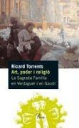 Art, poder i religió : la Sagrada Família en Verdaguer i en Gaudí