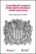 Consolidaci¢ i majoria d'edat del fet identitari catal? (1410-1714)
