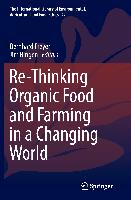 Re-Thinking Organic Food and Farming in a Changing World