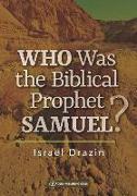 Who Was the Biblical Prophet Samuel