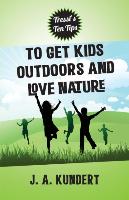 Tressi Tens Tips to Get Kids Outdoors and Love Nature