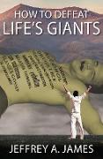 How to Defeat Life's Giants