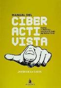 Manual del ciberactivista : teoría y práctica de las acciones micropolíticas