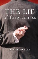 The Lie of Forgiveness