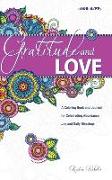 Gratitude and Love: A Coloring Book and Journal for Celebrating Abundance, Joy and Daily Blessings