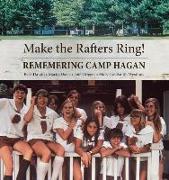 Make the Rafters Ring! Remembering Camp Hagan