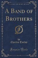 A Band of Brothers (Classic Reprint)