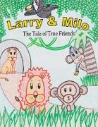 Larry & Milo: The Tale of True Friends