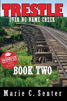 Trestle Over No Name Creek - Book Two