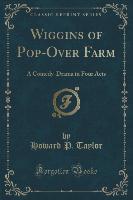 Wiggins of Pop-Over Farm