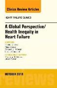 A Global Perspective/Health Inequity in Heart Failure, an Issue of Heart Failure Clinics: Volume 11-4