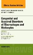 Congenital and Acquired Disorders of Macrophages and Histiocytes, an Issue of Hematology/Oncology Clinics of North America: Volume 29-5