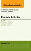 Psoriatic Arthritis, an Issue of Rheumatic Disease Clinics