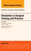 Simulation in Surgical Training and Practice, an Issue of Surgical Clinics