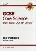 GCSE Core Science OCR 21st Century Workbook - Higher (A*-G Course)