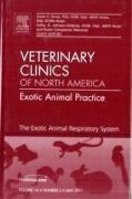 The Exotic Animal Respiratory System Medicine, An Issue of Veterinary Clinics: Exotic Animal Practice