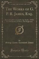 The Works of G. P. R. James, Esq., Vol. 3