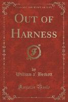 Out of Harness (Classic Reprint)