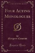 Four Acting Monologues (Classic Reprint)