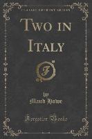 Two in Italy (Classic Reprint)