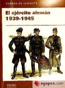 El ejército alemán, 1939-1945. Vol I