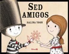 sed Amigos = Be a Friend