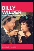Billy Wilder : la romántica amargura de un cínico