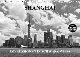 Shanghai - Impressionen in schwarz weiss (Wandkalender 2017 DIN A4 quer)